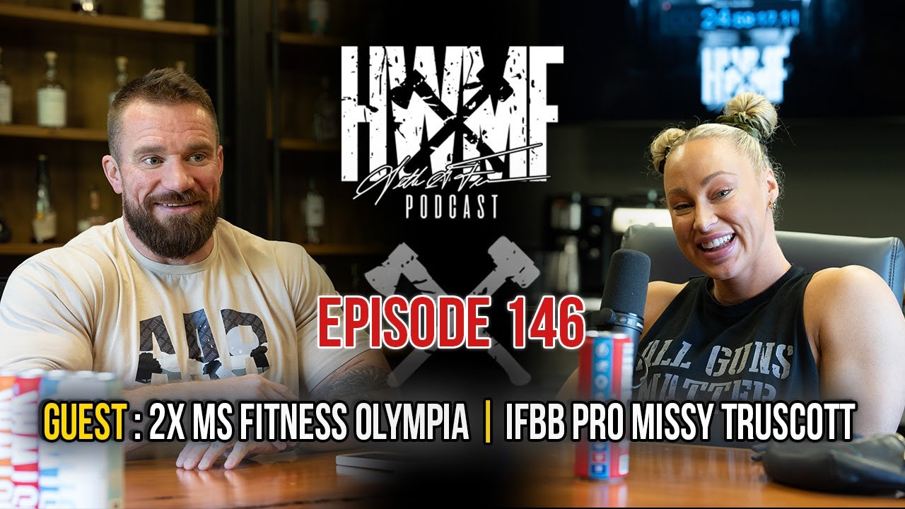 HWMF Podcast Ep. 146 | Ms. Fitness Olympia Missy Truscott